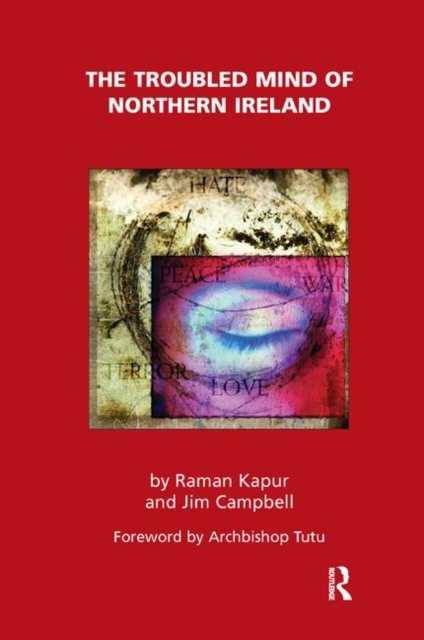 The Troubled Mind of Northern Ireland : An Analysis of the Emotional Effects of the Troubles, Hardback Book