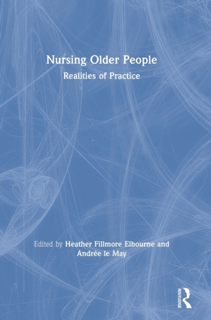 Nursing Older People : Realities of Practice, Hardback Book