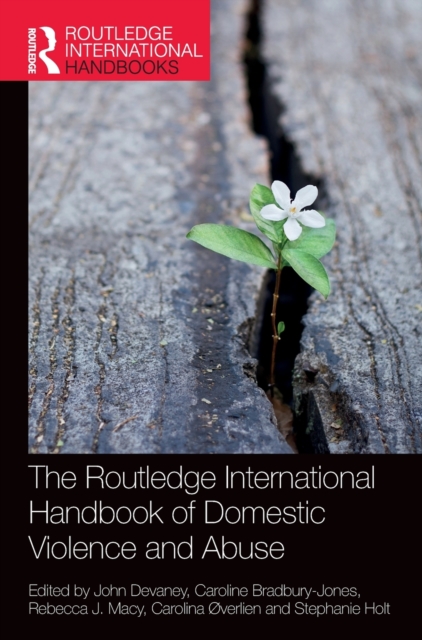 The Routledge International Handbook of Domestic Violence and Abuse, Hardback Book