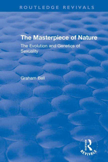 The Masterpiece of Nature : The Evolution and Genetics of Sexuality, Hardback Book