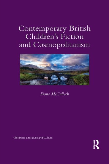 Contemporary British Children's Fiction and Cosmopolitanism, Paperback / softback Book