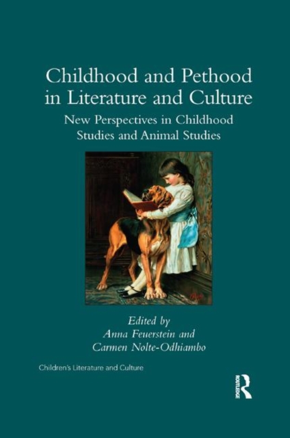 Childhood and Pethood in Literature and Culture : New Perspectives in Childhood Studies and Animal Studies, Paperback / softback Book