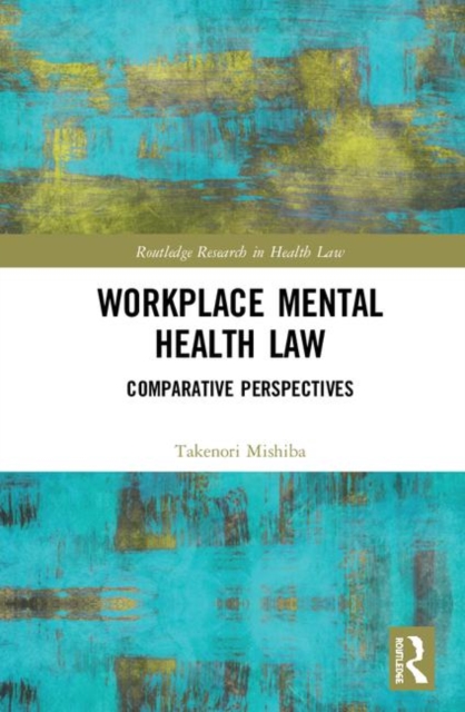Workplace Mental Health Law : Comparative Perspectives, Hardback Book