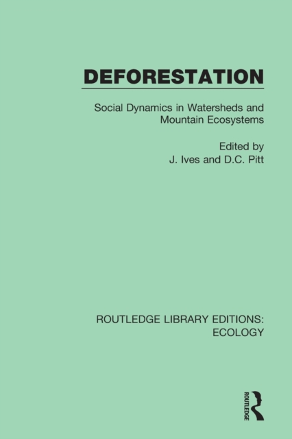 Deforestation : Social Dynamics in Watersheds and Mountain Ecosystems, Paperback / softback Book