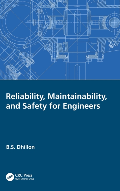 Reliability, Maintainability, and Safety for Engineers, Hardback Book