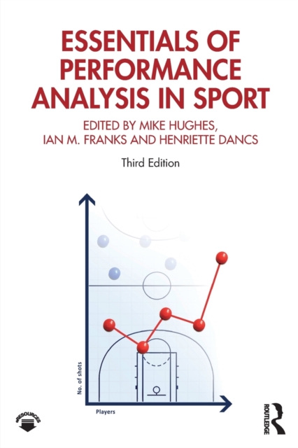Essentials of Performance Analysis in Sport : Third edition, Paperback / softback Book