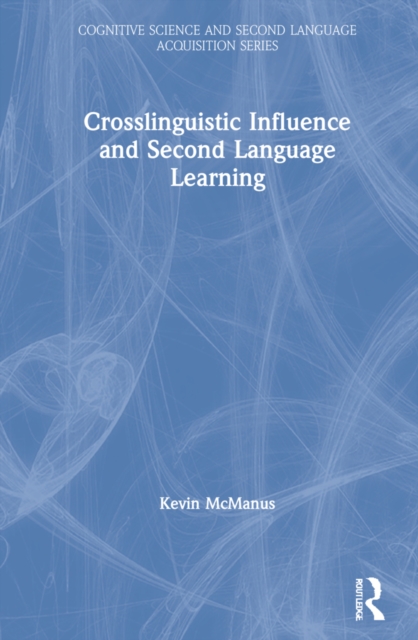 Crosslinguistic Influence and Second Language Learning, Hardback Book