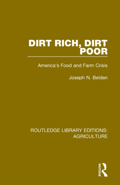 Dirt Rich, Dirt Poor : America's Food and Farm Crisis, Paperback / softback Book