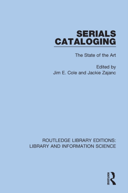 Serials Cataloging : The State of the Art, Paperback / softback Book