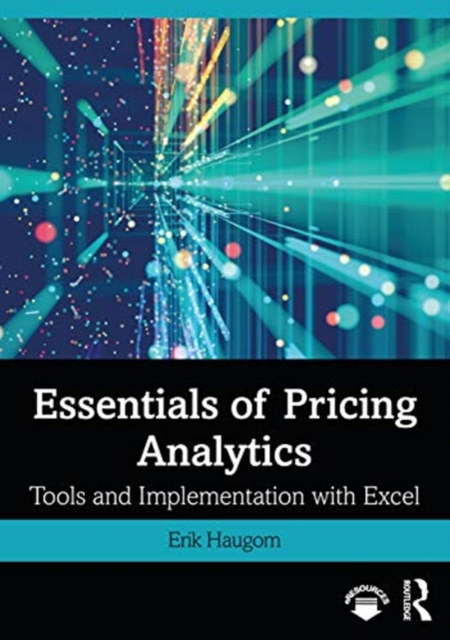 Essentials of Pricing Analytics : Tools and Implementation with Excel, Paperback / softback Book
