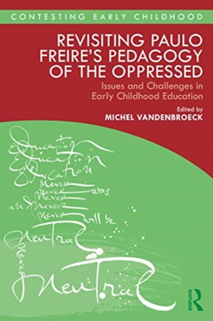 Revisiting Paulo Freire’s Pedagogy of the Oppressed : Issues and Challenges in Early Childhood Education, Paperback / softback Book