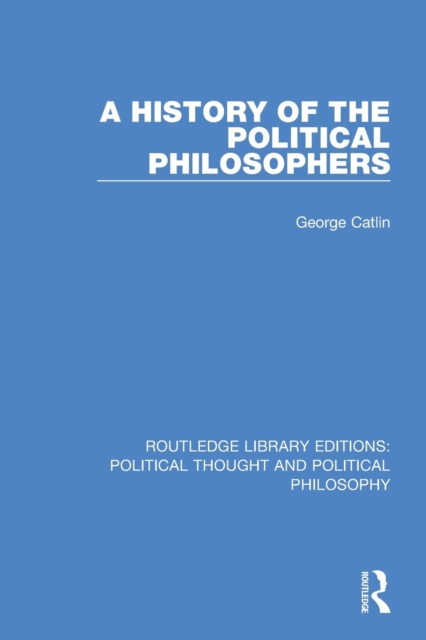 A History of the Political Philosophers, Paperback / softback Book