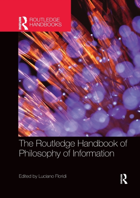 The Routledge Handbook of Philosophy of Information, Paperback / softback Book