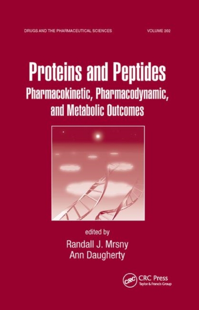 Proteins and Peptides : Pharmacokinetic, Pharmacodynamic, and Metabolic Outcomes, Paperback / softback Book