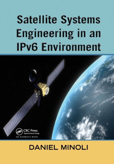 Satellite Systems Engineering in an IPv6 Environment, Paperback / softback Book