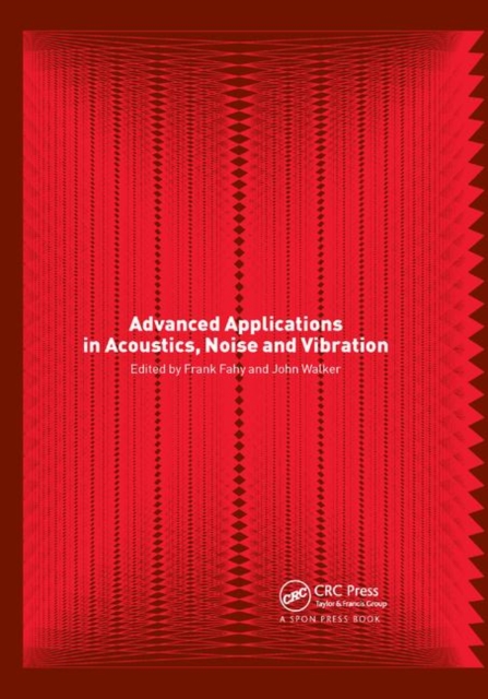 Advanced Applications in Acoustics, Noise and Vibration, Paperback / softback Book
