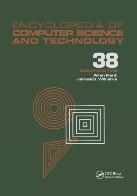 Encyclopedia of Computer Science and Technology : Volume 38 - Supplement 23: Algorithms for Designing Multimedia Storage Servers to Models and Architectures, Paperback / softback Book
