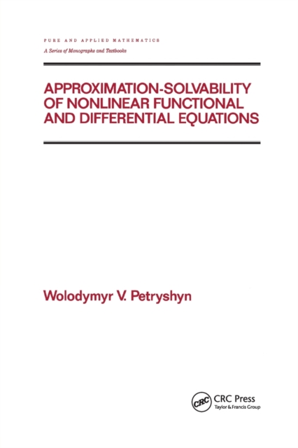 Approximation-solvability of Nonlinear Functional and Differential Equations, Paperback / softback Book