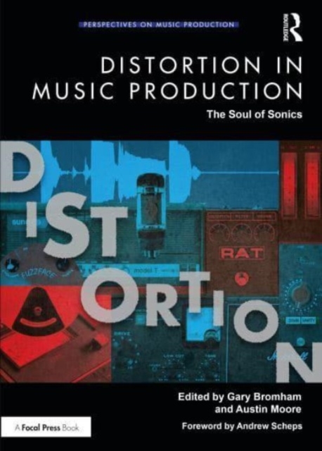 Distortion in Music Production : The Soul of Sonics, Paperback / softback Book