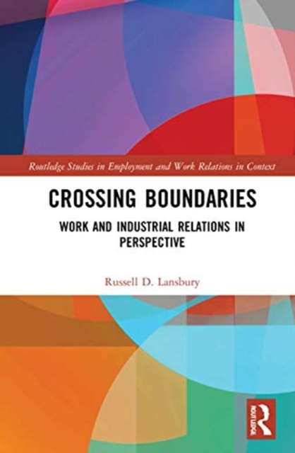 Crossing Boundaries : Work and Industrial Relations in Perspective, Hardback Book