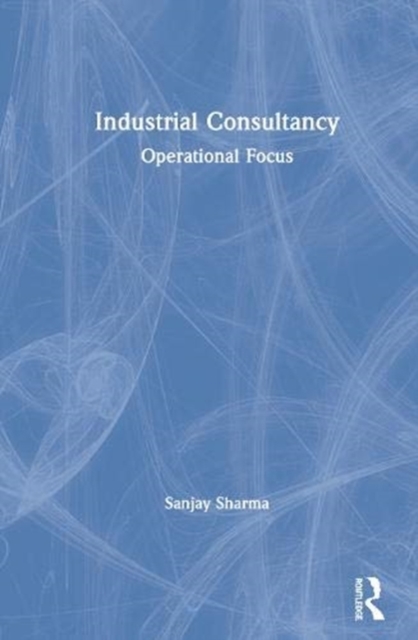 Industrial Consultancy : Operational Focus, Hardback Book