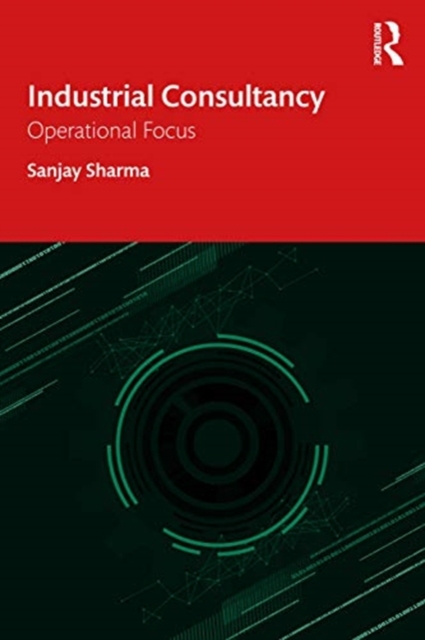 Industrial Consultancy : Operational Focus, Paperback / softback Book