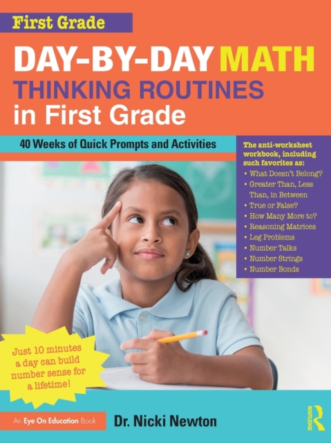 Day-by-Day Math Thinking Routines in First Grade : 40 Weeks of Quick Prompts and Activities, Paperback / softback Book Day-by-Day Math Thinking Routines in First Grade : 40 Weeks of Quick Prompts and Activities, Paperback / softback Book