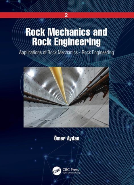 Rock Mechanics and Rock Engineering : Volume 2: Applications of Rock Mechanics - Rock Engineering, Hardback Book