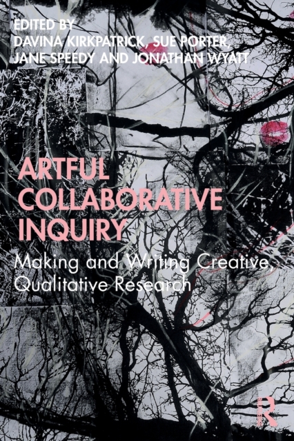 Artful Collaborative Inquiry : Making and Writing Creative, Qualitative Research, Paperback / softback Book