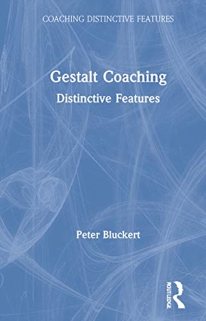 Gestalt Coaching : Distinctive Features, Hardback Book