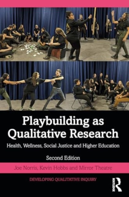 Playbuilding as Arts-Based Research : Health, Wellness, Social Justice and Higher Education, Hardback Book