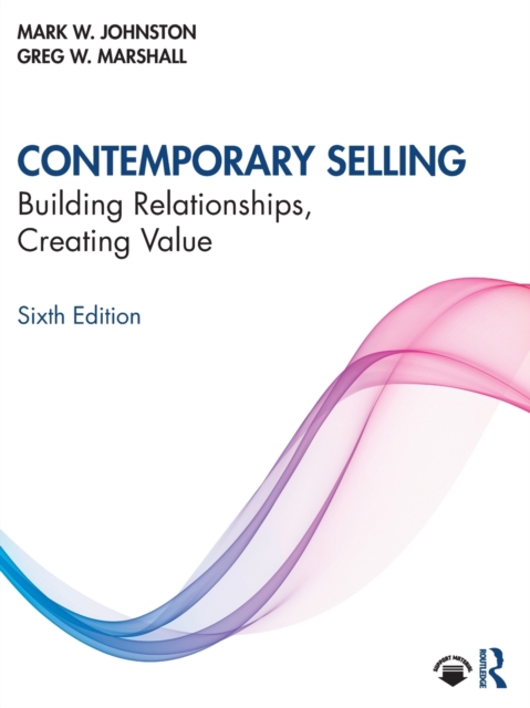 Contemporary Selling : Building Relationships, Creating Value, Paperback / softback Book