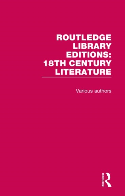 Routledge Library Editions: 18th Century Literature : 13 Volume Set, Multiple-component retail product Book
