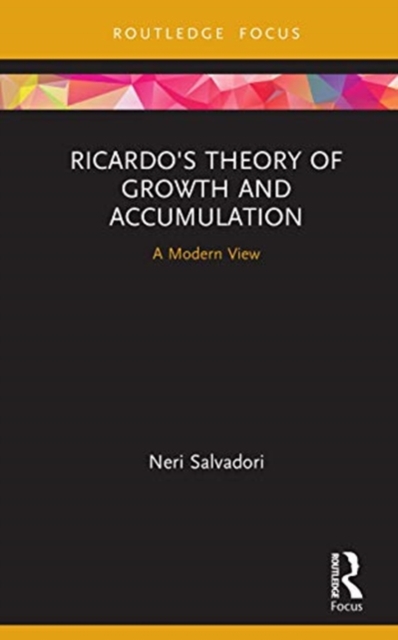 Ricardo's Theory of Growth and Accumulation : A Modern View, Hardback Book