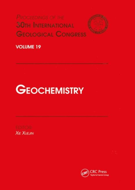 Geochemistry : Proceedings of the 30th International Geological Congress, Volume 19, Paperback / softback Book