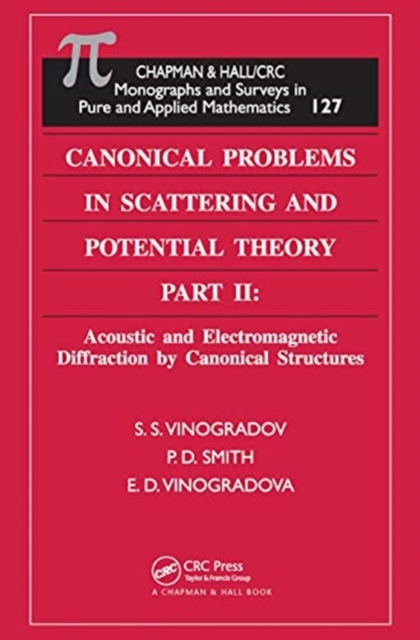 Canonical Problems in Scattering and Potential Theory Part II : Acoustic and Electromagnetic Diffraction by Canonical Structures, Paperback / softback Book