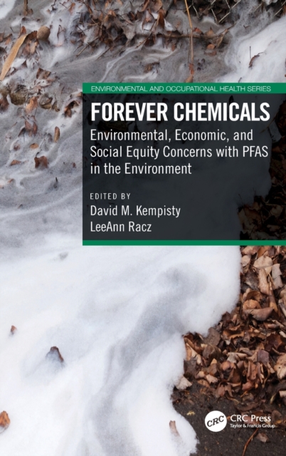 Forever Chemicals : Environmental, Economic, and Social Equity Concerns with PFAS in the Environment, Hardback Book