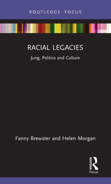Racial Legacies : Jung, Politics and Culture, Hardback Book