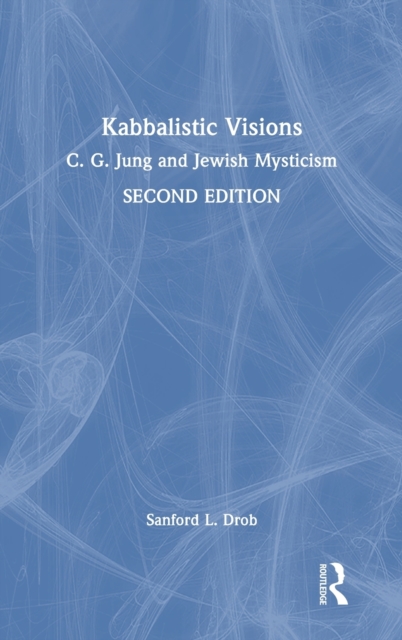 Kabbalistic Visions : C. G. Jung and Jewish Mysticism, Hardback Book