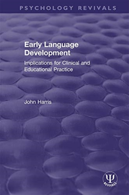 Early Language Development : Implications for Clinical and Educational Practice, Hardback Book
