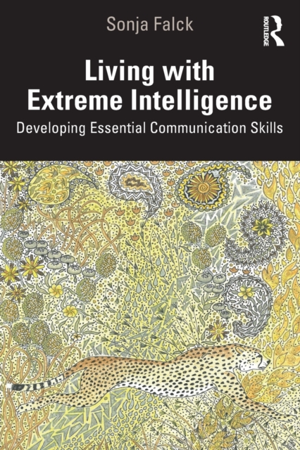 Living with Extreme Intelligence : Developing Essential Communication Skills, Paperback / softback Book