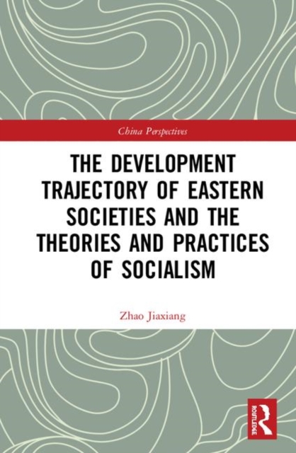 The Development Trajectory of Eastern Societies and the Theories and Practices of Socialism, Multiple-component retail product Book