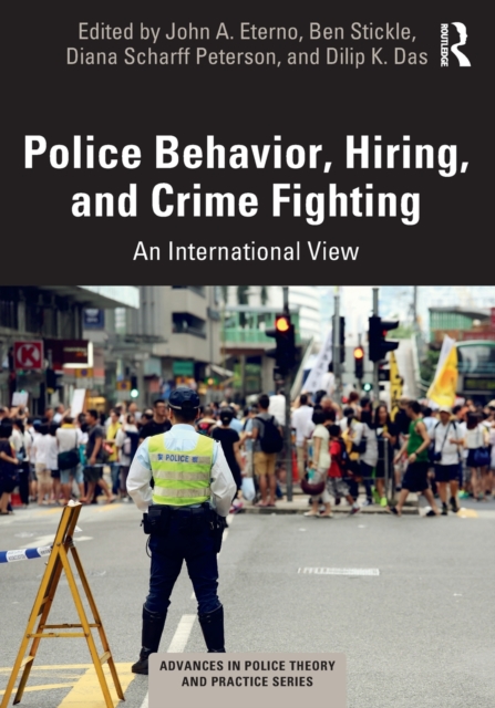 Police Behavior, Hiring, and Crime Fighting : An International View, Paperback / softback Book