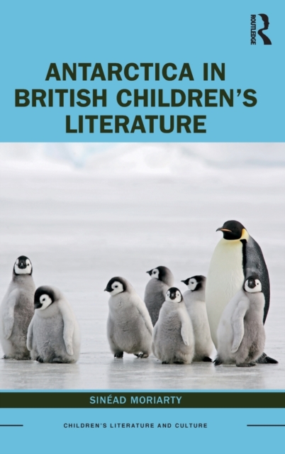 Antarctica in British Children’s Literature, Hardback Book