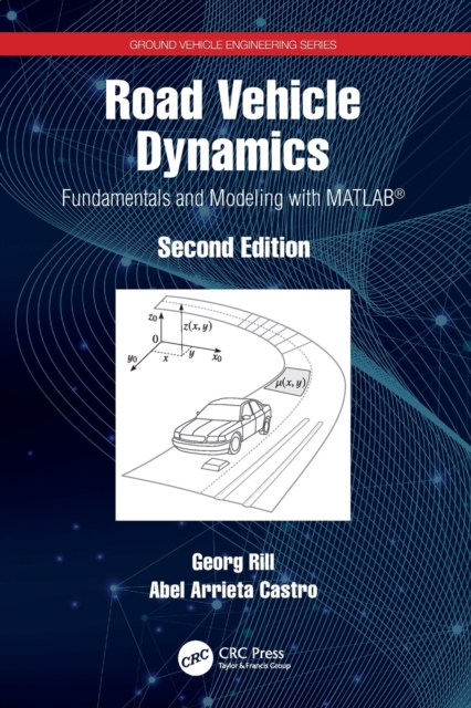 Road Vehicle Dynamics : Fundamentals and Modeling with MATLAB®, Paperback / softback Book