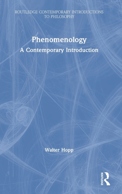 Phenomenology : A Contemporary Introduction, Hardback Book
