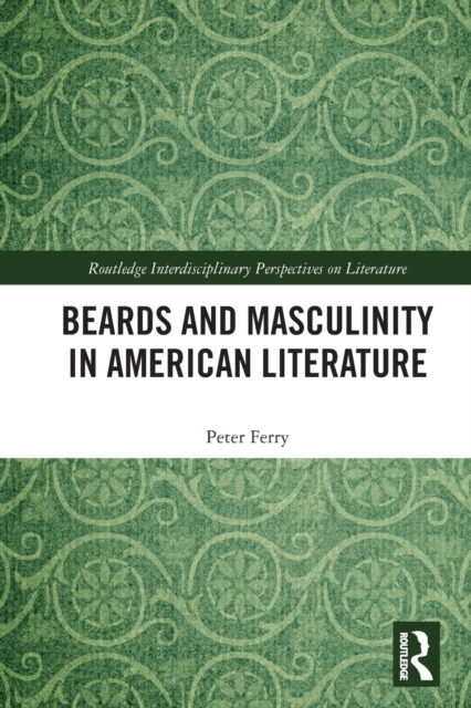 Beards and Masculinity in American Literature, Paperback / softback Book