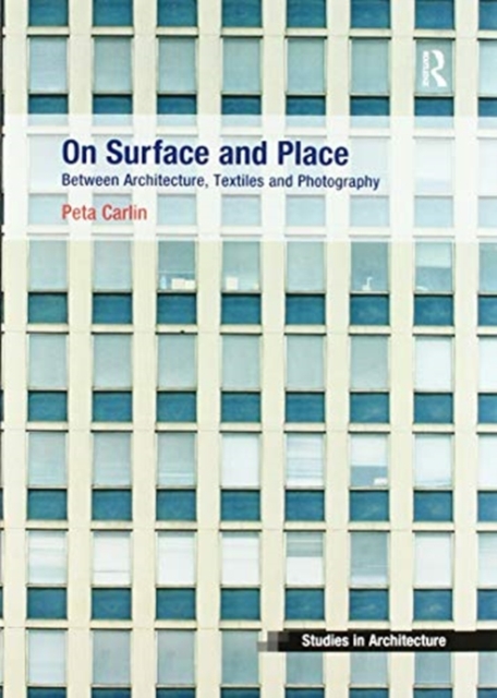 On Surface and Place : Between Architecture, Textiles and Photography, Paperback / softback Book
