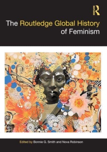 The Routledge Global History of Feminism, Paperback / softback Book