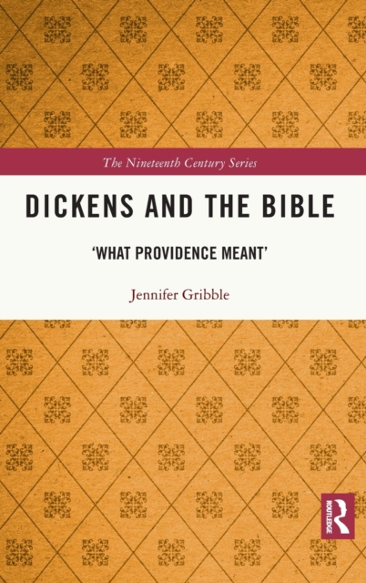 Dickens and the Bible : 'What Providence Meant', Hardback Book